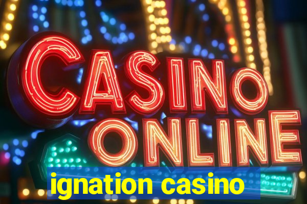 ignation casino