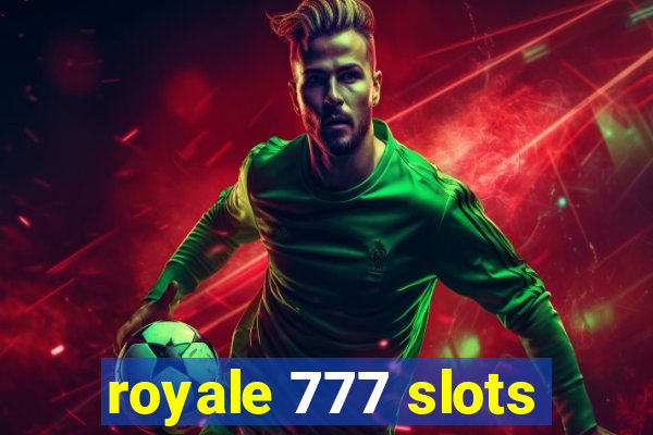 royale 777 slots