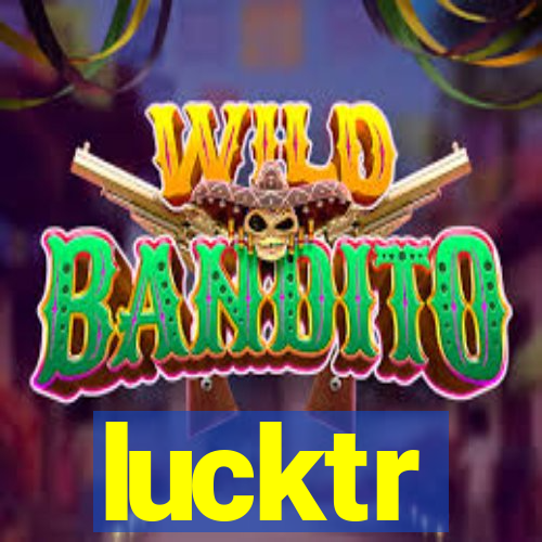 lucktr