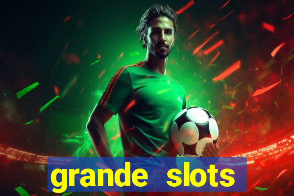 grande slots jackpot louco