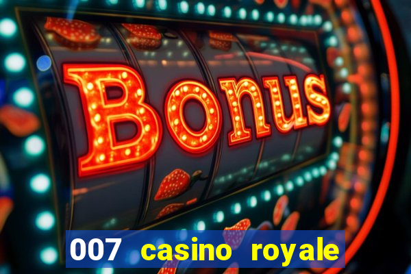 007 casino royale online legendado filme completo