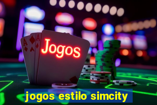 jogos estilo simcity