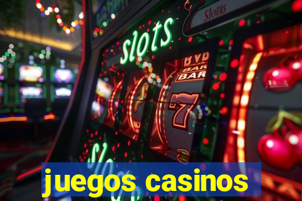 juegos casinos