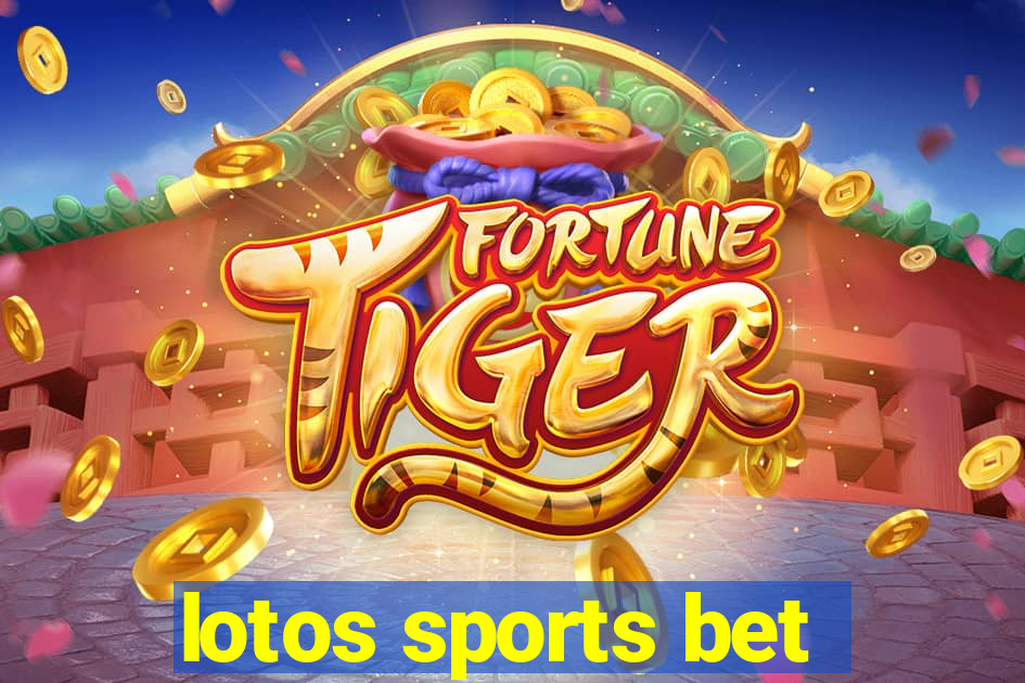 lotos sports bet