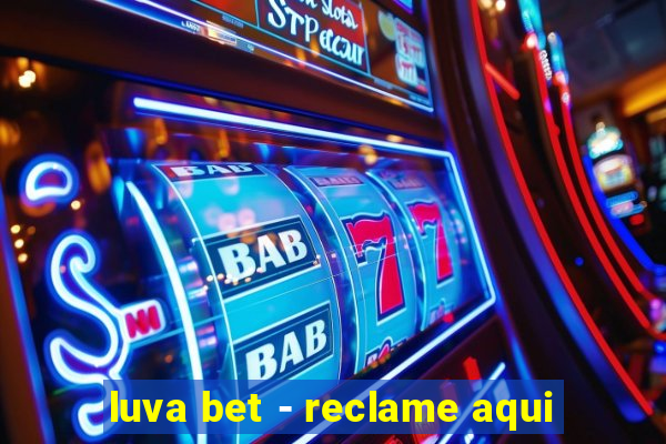 luva bet - reclame aqui