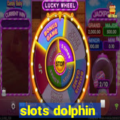 slots dolphin