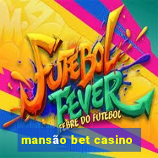 mansão bet casino