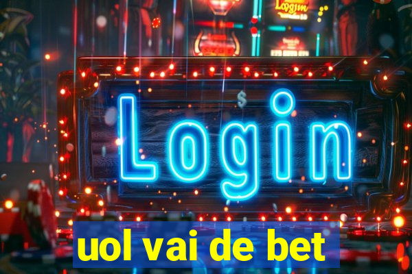 uol vai de bet