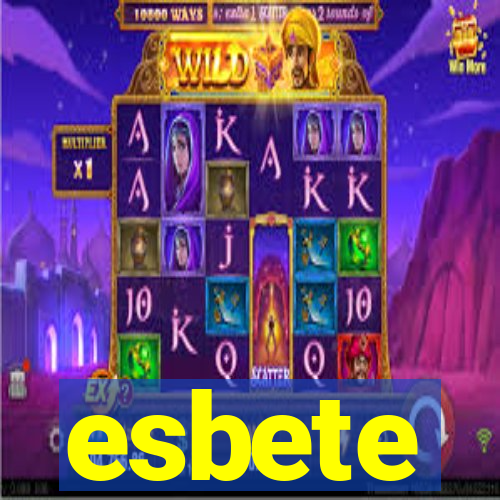 esbete