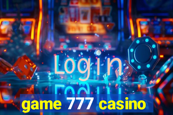 game 777 casino