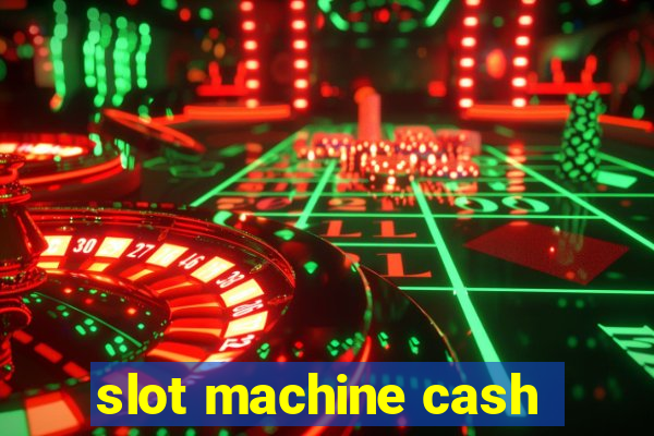 slot machine cash