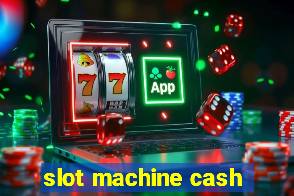 slot machine cash