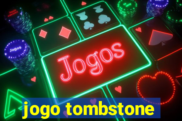 jogo tombstone