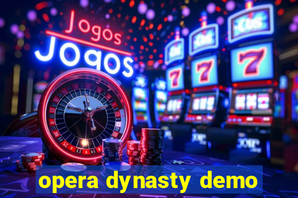 opera dynasty demo