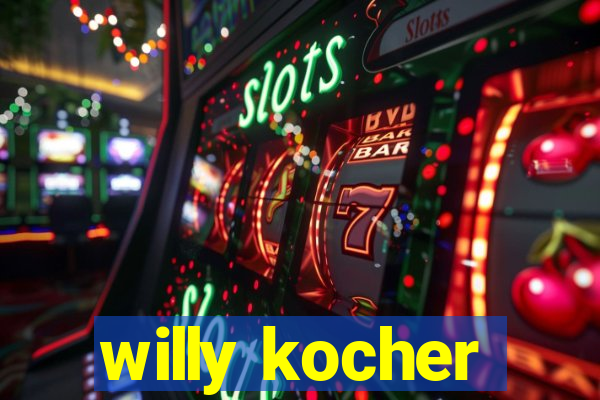 willy kocher