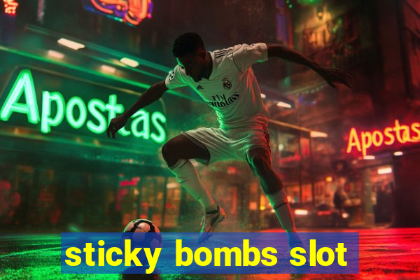 sticky bombs slot