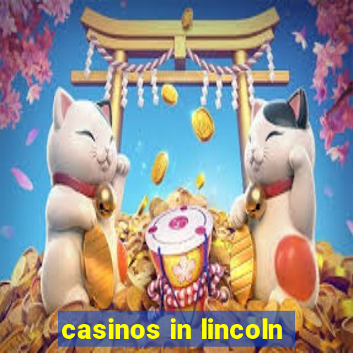 casinos in lincoln