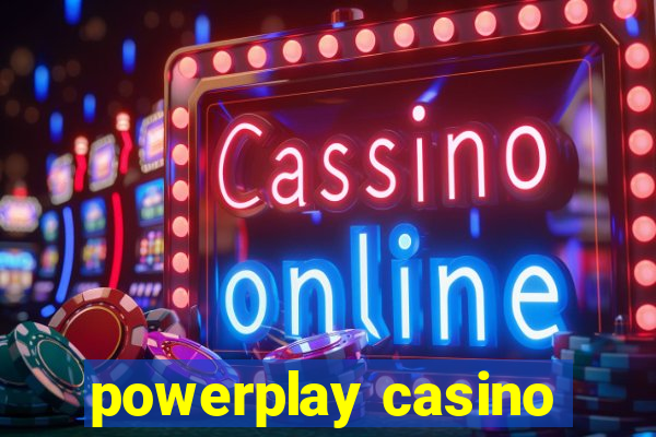 powerplay casino