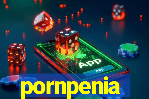 pornpenia