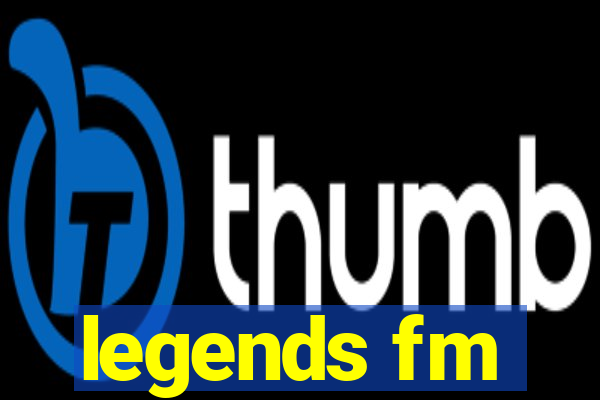 legends fm