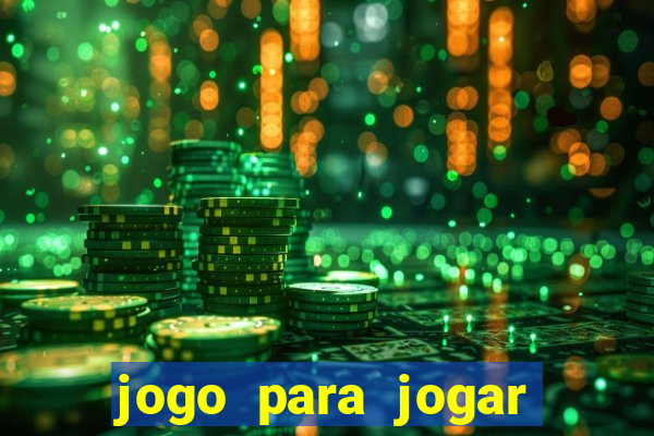 jogo para jogar para ganhar dinheiro