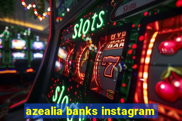 azealia banks instagram