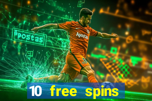 10 free spins casino no deposit