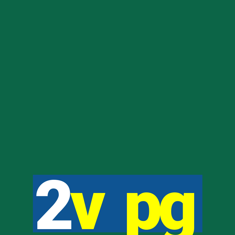 2v pg