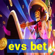 evs bet