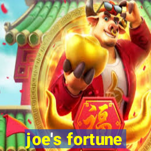 joe's fortune