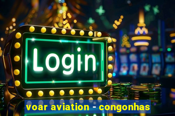 voar aviation - congonhas