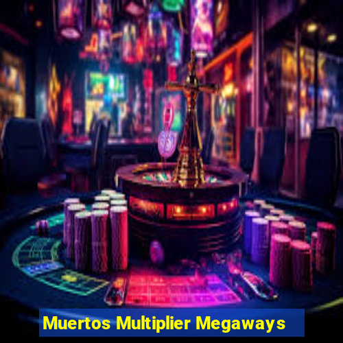 Muertos Multiplier Megaways