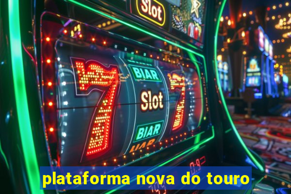 plataforma nova do touro