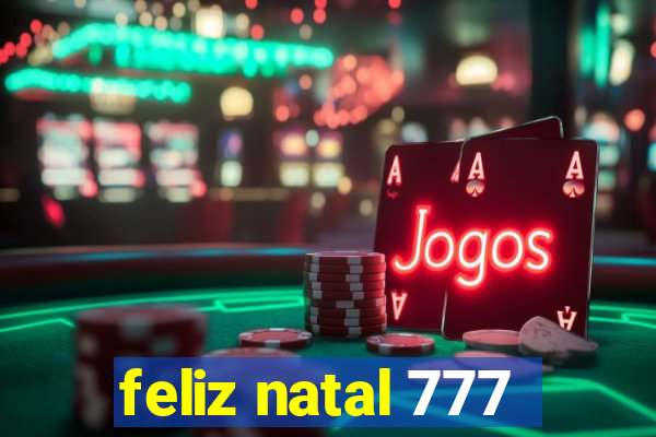 feliz natal 777