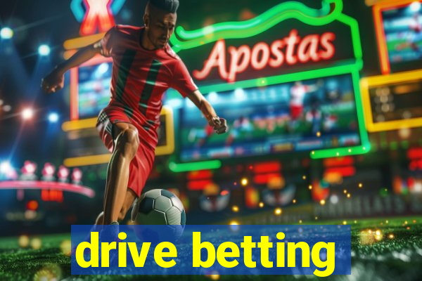 drive betting