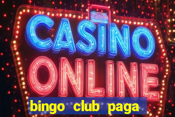 bingo club paga mesmo reclame aqui