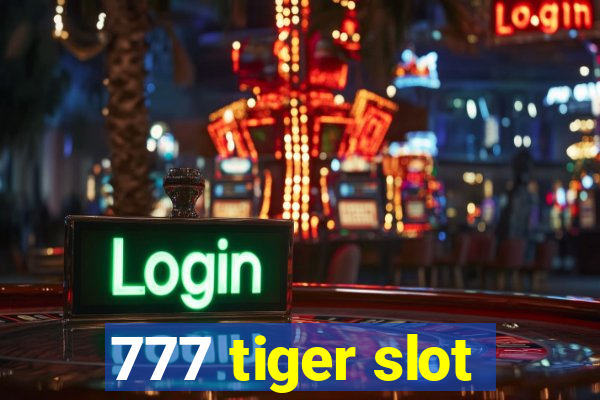 777 tiger slot