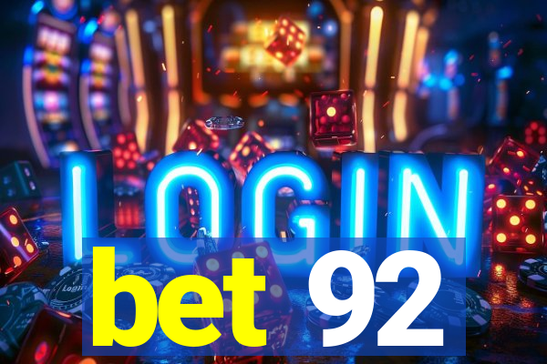 bet 92