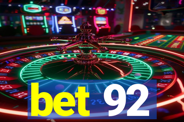 bet 92