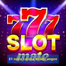 21 nova casino erfahrungen