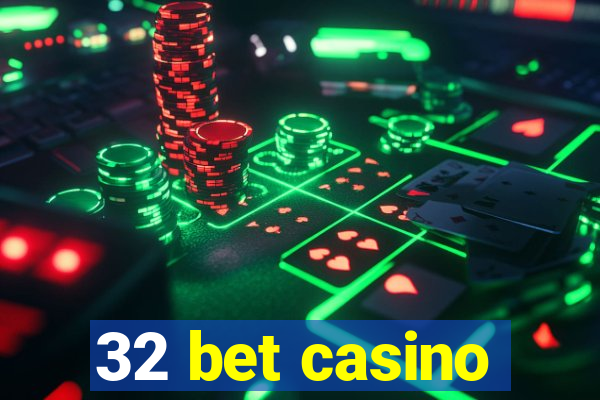 32 bet casino