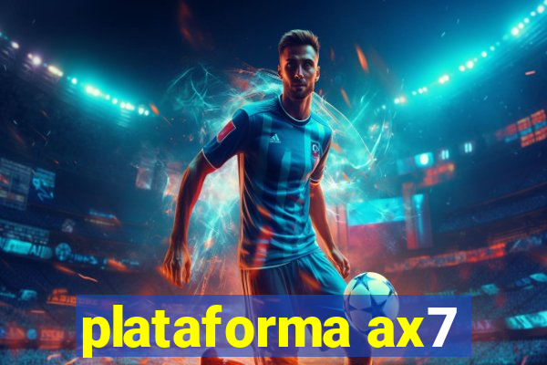 plataforma ax7