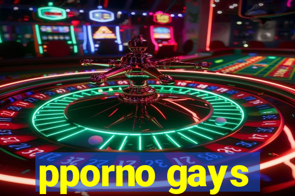 pporno gays