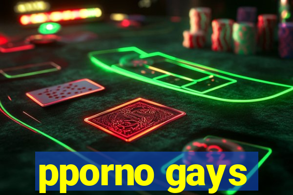 pporno gays