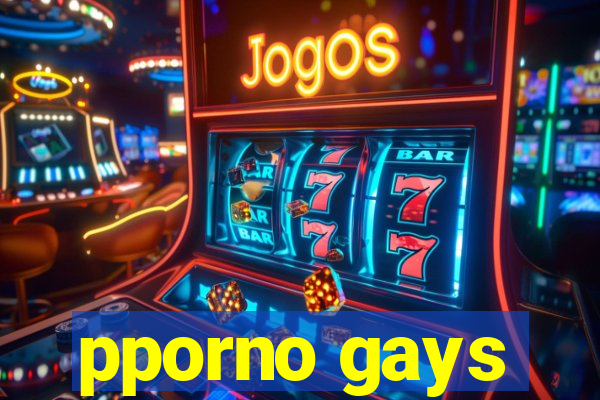 pporno gays