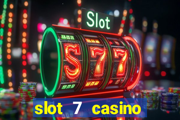 slot 7 casino bonus code