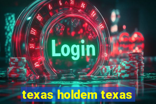 texas holdem texas