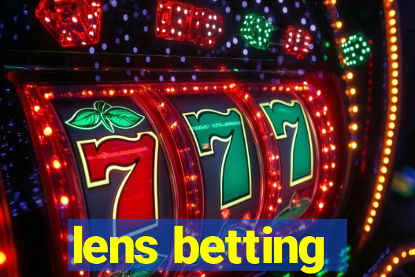 lens betting