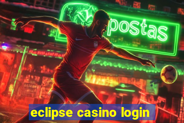 eclipse casino login