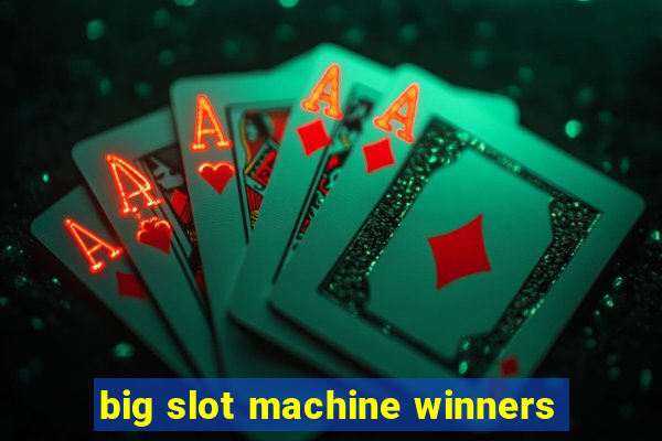 big slot machine winners